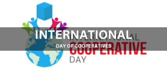 International Day of Cooperatives [अंतर्राष्ट्रीय सहकारिता दिवस]